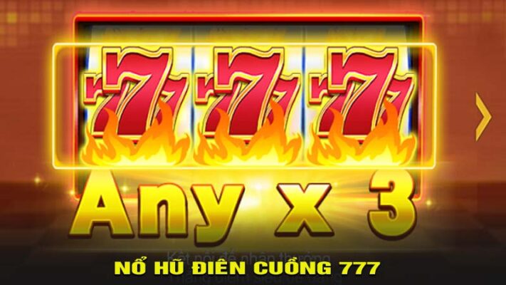 Nổ hũ điên cuồng 777